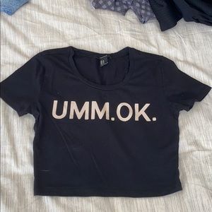 Umm. Ok. Crop Top